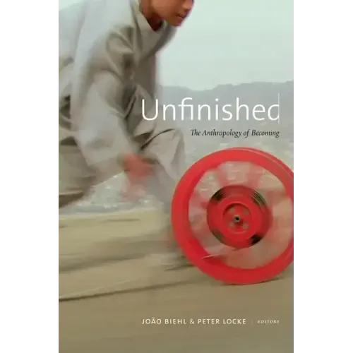 Unfinished: The Anthropology of Becoming