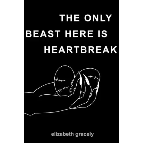 The Only Beast Here Is Heartbreak