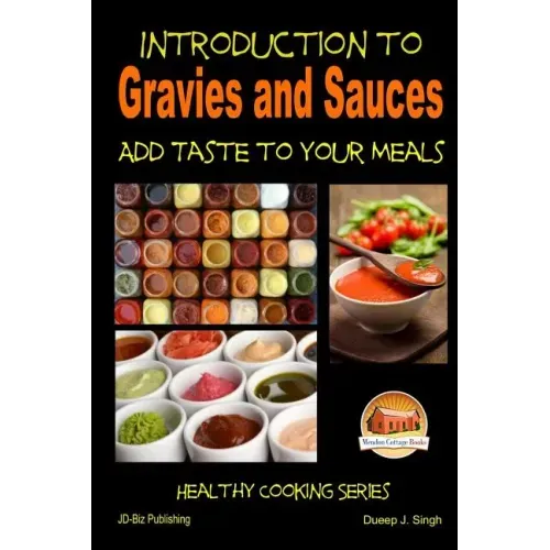 Introduction to Gravies and Sauces - Add Taste to Your Meals