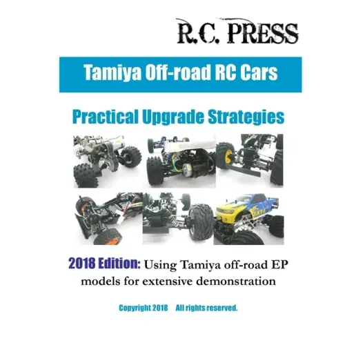 Tamiya Off-road RC Cars Practical Upgrade Strategies 2018 Edition: Using Tamiya off-road EP models for extensive demonstration