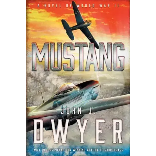Mustang: A Novel of World War II