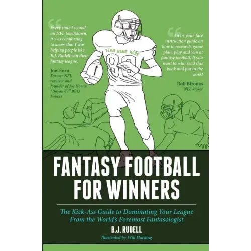 Fantasy Football for Winners: The Kick-Ass Guide to Dominating Your League From the World's Foremost Fantasologist