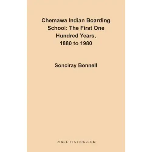 Chemawa Indian Boarding School: The First One Hundred Years 1880 to 1980