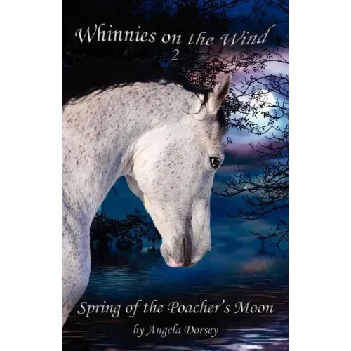 Spring of the Poacher's Moon: A Wilderness Horse Adventure