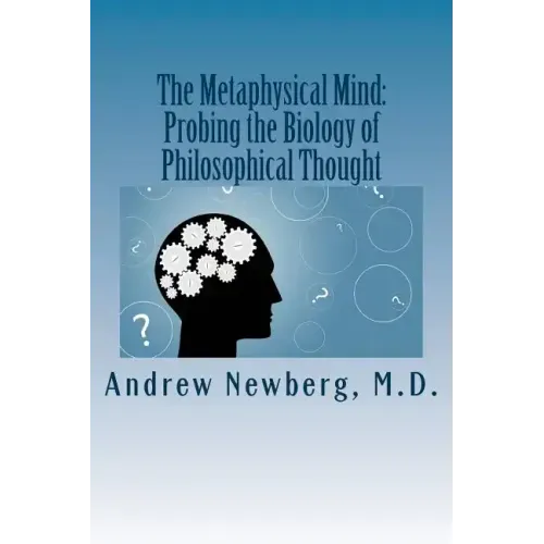 The Metaphysical Mind: Probing the Biology of Philosophical Thought