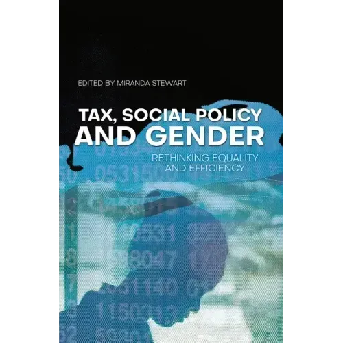Tax, Social Policy and Gender: Rethinking equality and efficiency
