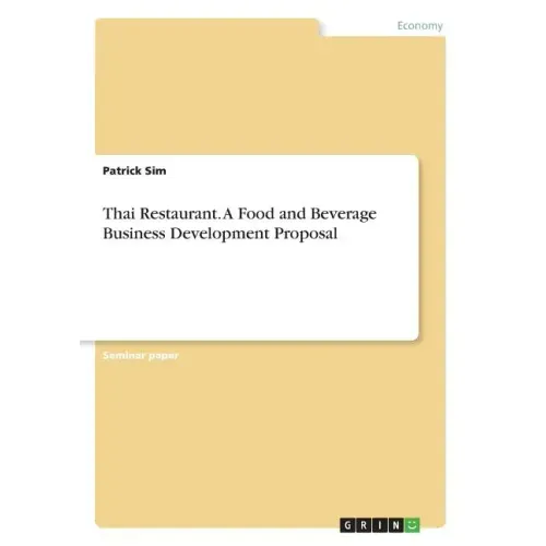 Thai Restaurant. A Food and Beverage Business Development Proposal