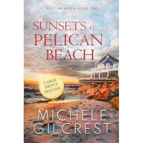 Sunsets At Pelican Beach LARGE PRINT (Pelican Beach Series Book 2)