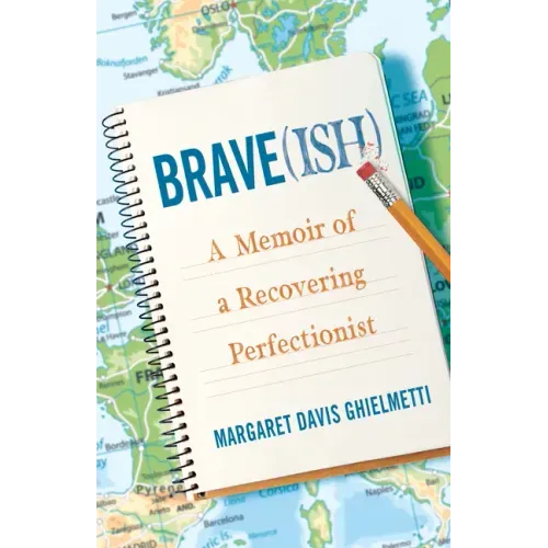 Brave(ish): A Memoir of a Recovering Perfectionist