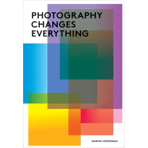 Photography Changes Everything