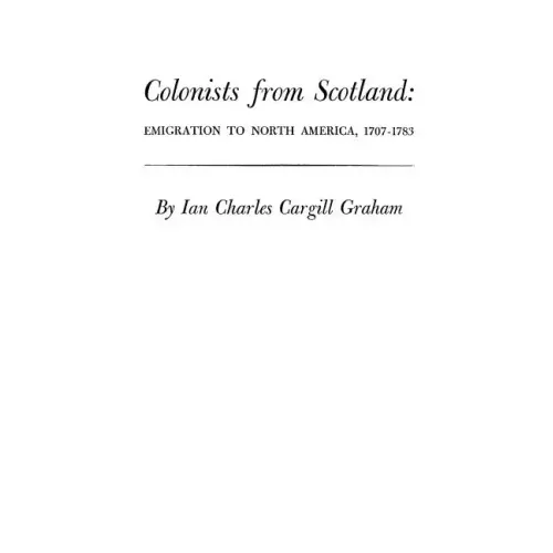 Colonists from Scotland: Emigration to North America, 1707-1783