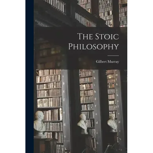 The Stoic Philosophy