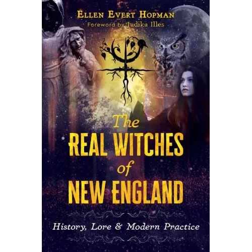 The Real Witches of New England: History, Lore, and Modern Practice
