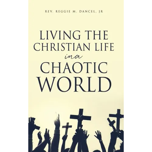 Living the Christian Life in a Chaotic World