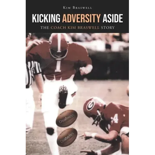 Kicking Adversity Aside: The Coach Kim Braswell Story