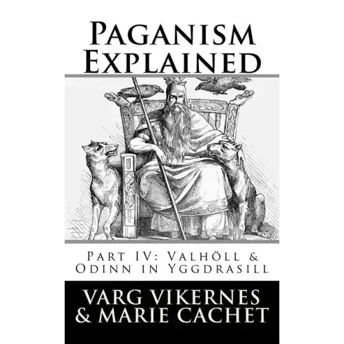 Paganism Explained, Part IV: Valholl & Odinn in Yggdrasill