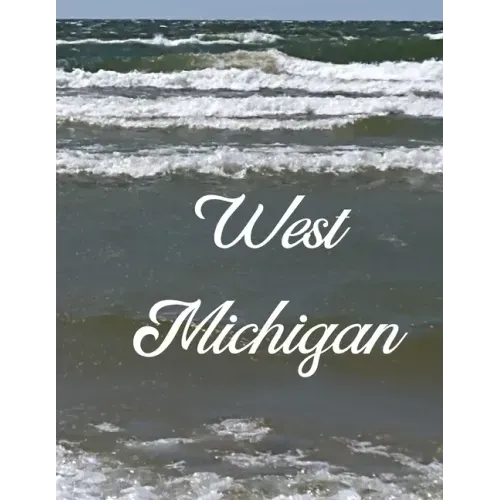West Michigan: A Coffee Table Book of Photos