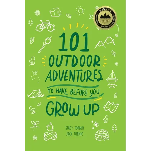 101 Outdoor Adventures to Have Before You Grow Up