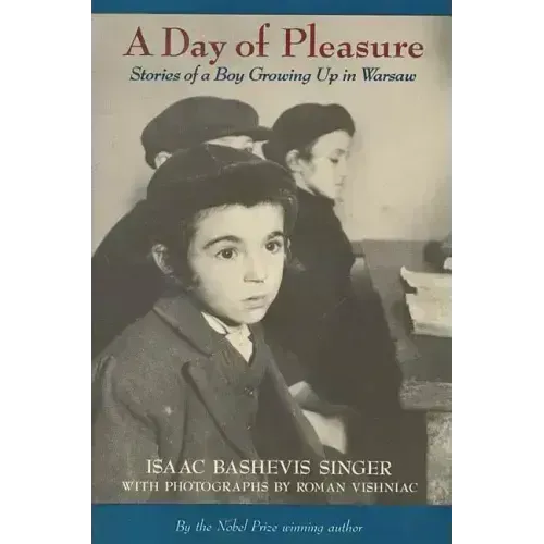A Day of Pleasure: Stories of a Boy Growing Up in Warsaw (National Book Award Winner)
