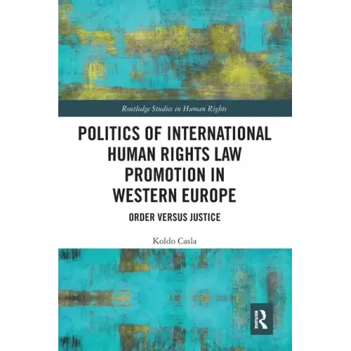 Politics of International Human Rights Law Promotion in Western Europe: Order Versus Justice