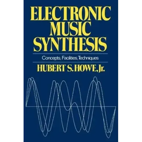 Electronic Music Synthesis: Concepts, Facilities, Techniques