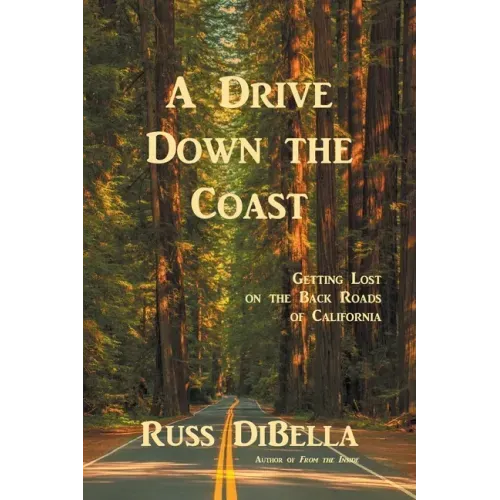 A Drive Down the Coast: Getting Lost on the Back Roads of California