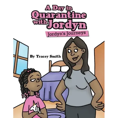 A Day in Quarantine with Jordyn: Jordyn's Journeys
