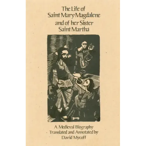 Life of Saint Mary Magdalene and of Her Sister Saint Martha
