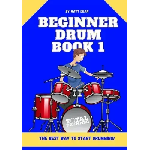 Beginner Drum Book 1: The best way to start learning drums