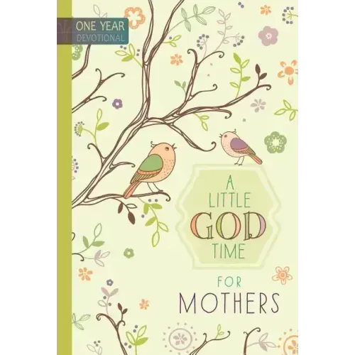 A Little God Time for Mothers: 365 Daily Devotions