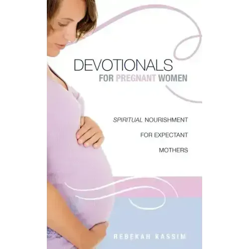 Devotionals for Pregnant Women.
