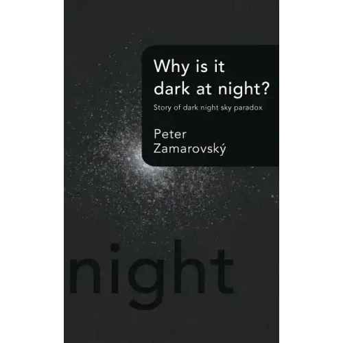Why Is It Dark at Night?: Story of Dark Night Sky Paradox