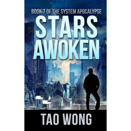 Stars Awoken: A LitRPG Apocalypse: The System Apocalypse: Book 7