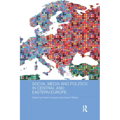 Social Media and Politics in Central and Eastern Europe