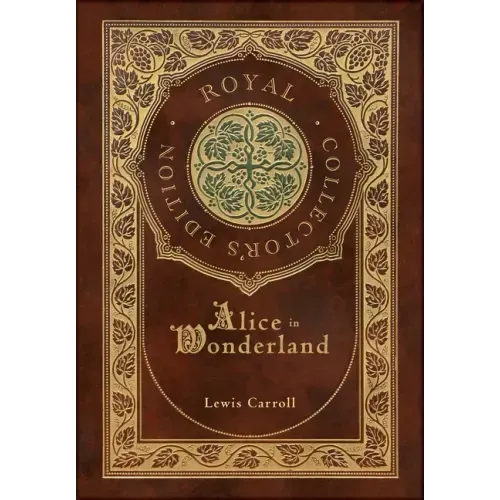 Alice in Wonderland (Royal Collector's Edition) (Illustrated) (Case Laminate Hardcover with Jacket)