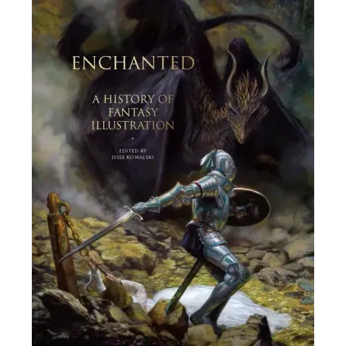 Enchanted: A History of Fantasy Illustration