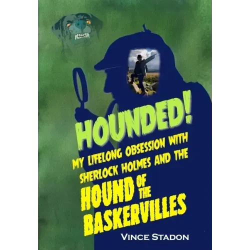 Hounded: My lifelong obsession with Sherlock Holmes And The Hound of The Baskervilles