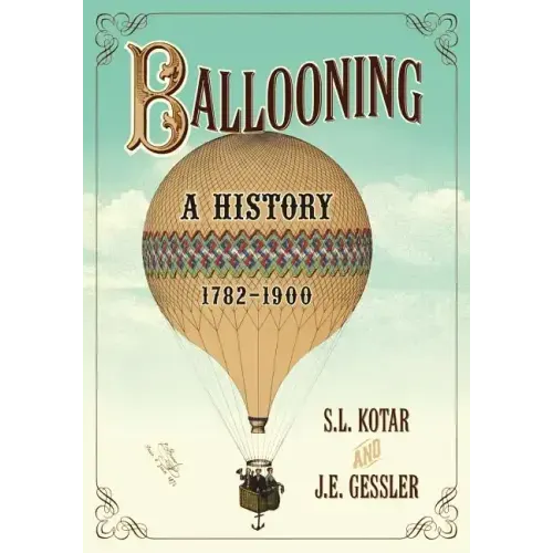 Ballooning: A History, 1782-1900