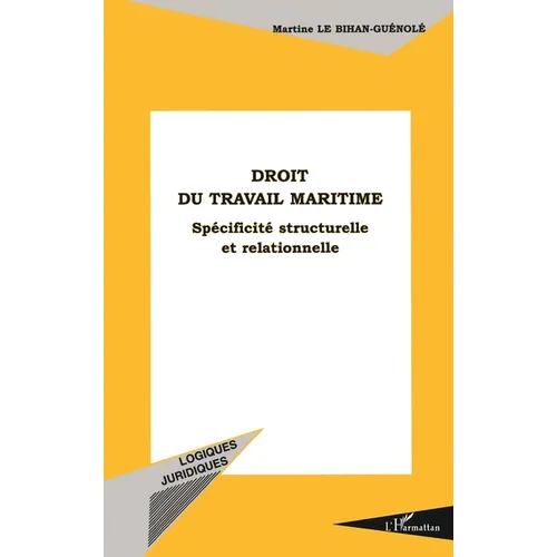 Droit Du Travail Maritime: Spécificité structurelle et relationnelle