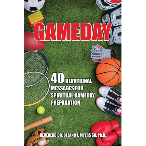 Gameday: 40 Devotional Messages for Spiritual Gameday Preparation