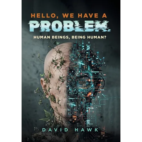 Hello, We Have A Problem: Human Beings, Being Human?