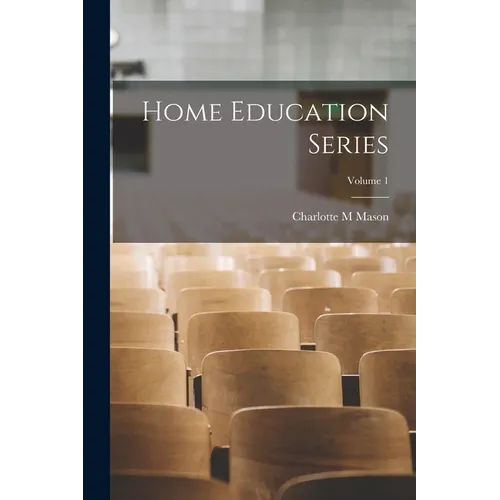 Home Education Series; Volume 1