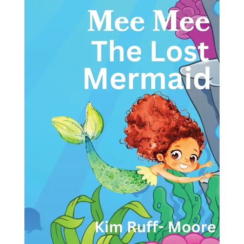 Mee Mee The Mermaid Gets Lost