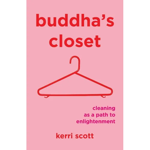 Buddha's Closet: Cleaning as a Path to Enlightenment