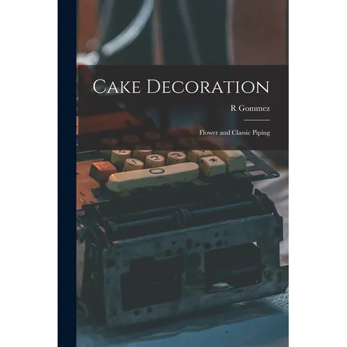 Cake Decoration: Flower and Classic Piping