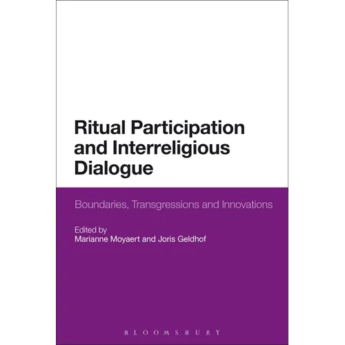 Ritual Participation and Interreligious Dialogue: Boundaries, Transgressions and Innovations