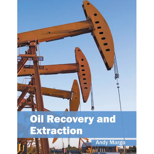Oil Recovery and Extraction