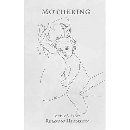 Mothering: Poetry & Prose