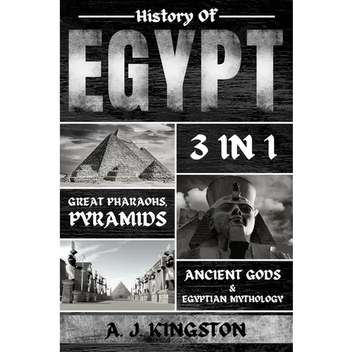 History of Egypt: Great Pharaohs, Pyramids, Ancient Gods & Egyptian Mythology