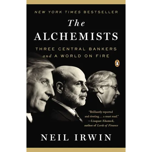 The Alchemists: Three Central Bankers and a World on Fire